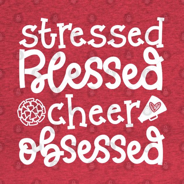 Stressed Blessed Cheer Obsessed Cheerleader Cute Funny by GlimmerDesigns